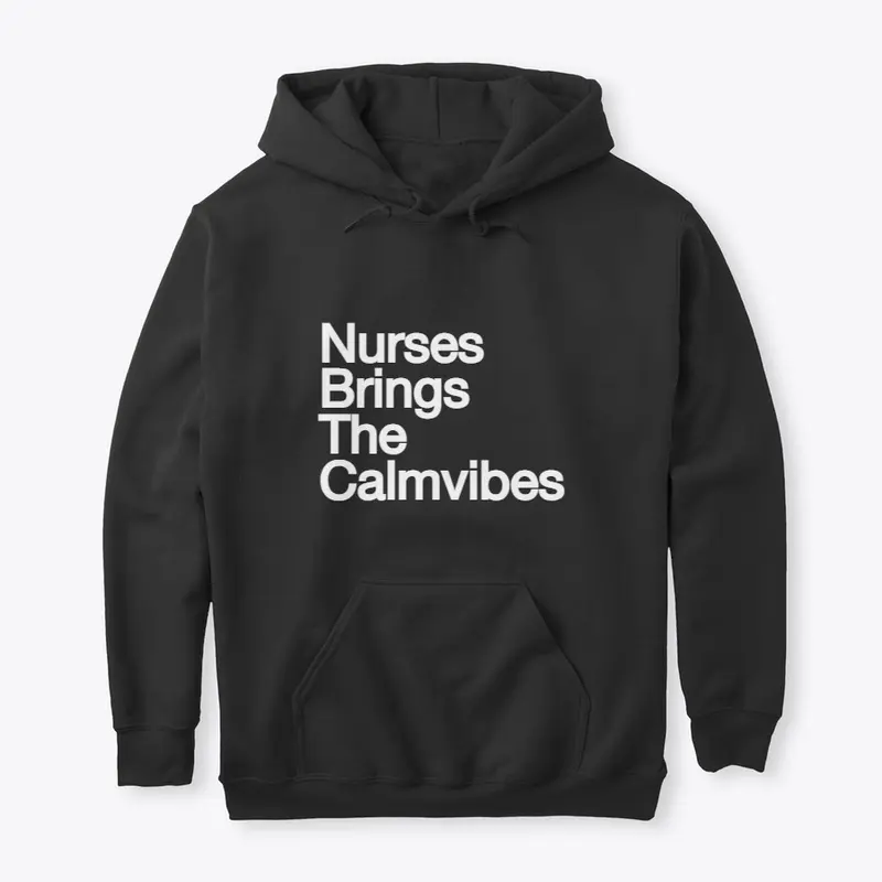 Nurses Brings The Calmvibes