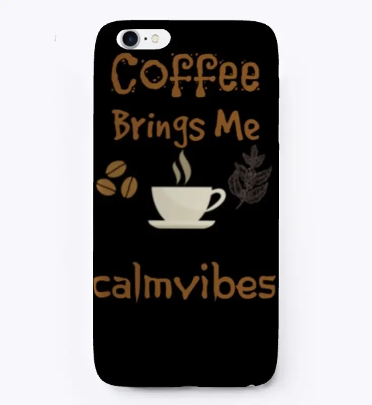 Coffee Brings Me Calmvibes